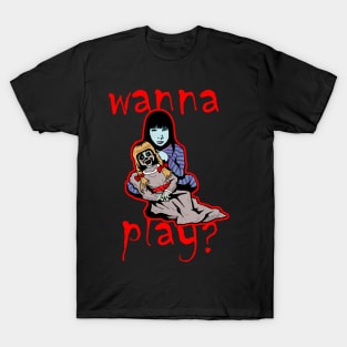 Wanna Play? T-Shirt